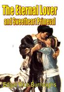 The Eternal Lover and Sweetheart Primeval