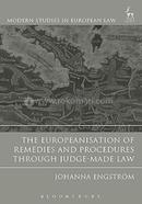 The Europeanisation of Remedies and Procedures through Judge-Made Law