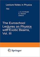 The Euroschool Lectures on Physics with Exotic Beams - Vol. III