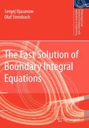 The Fast Solution of Boundary Integral Equations (Mathematical and Analytical Techniques with Applications to Engineering)