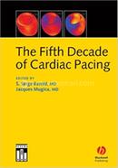 The Fifth Decade of Cardiac Pacing 