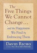 The Five Things We Cannot Change....