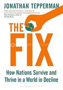 The Fix: How Nations Survive and Thrive in a World in Decline 