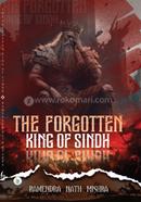 The Forgotten King Of Sindh