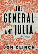 The General and Julia: A Novel