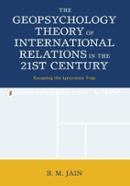The Geopsychology Theory of International Relations in the 21st Century