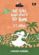 The Girl Who Loved to Run: P.T. Usha