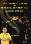 The Golden Thread of Homoeopathic Medicine - An Ingenious Revelation of Homoeopathic Materia Medica Vol -1