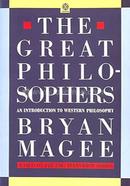 The Great Philosophers: An Introduction to Western Philosophy