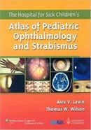 The Hospital For Sick Childrens Atlas Of Pediatric Ophthalmology And Strabismus