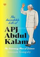 The Incredible Life of APJ Abdul Kalam