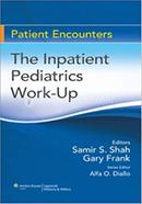 The Inpatient Pediatrics Work-up