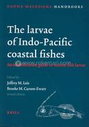 The Larvae of Indo Pacific Coastal Fishes An Identification Guide to Marine Fish Larvae 2