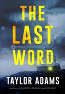 The Last Word: A Nove