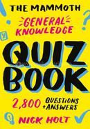 The Mammoth General Knowledge Quiz Book: 2,800 Questions And Answers