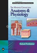 The Massage Connection: Anatomy and Physiology (LWW Massage Therapy and Bod ywork Educational Series)