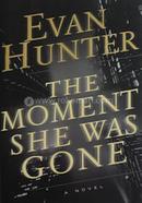 The Moment She Was Gone: A Novel