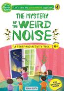 The Mystery of the Weird Noise : For age 6 