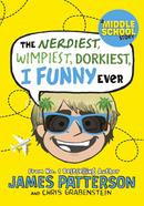 The Nerdiest, Wimpiest, Dorkiest I Funny Ever : Book 6 - A Middle School