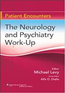The Neurology and Psychiatry Work-up