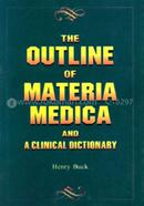 The Outline of Materia Medica and a Clinical Dictionary