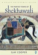 The Painted Towns Of Shekhawati