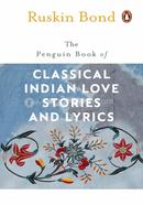 The Penguin Book of Classical Indian Love Stories and Lyrics