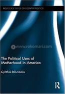 The Political Uses of Motherhood in America