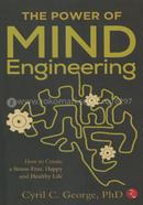 The Power of Mind Engineering: How to Create a Stress-Free, Happy and Healthy Life