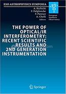 The Power of Optical/IR Interferometry: Recent Scientific Results and 2nd Generation Instrumentation - Proceedings of the ESO Workshop held in ... 4-8 April 2005