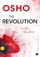 The Revolution: Talks on Kabir