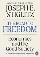The Road to Freedom - Economics and the Good Society