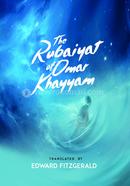 The Rubaiyat of Omar Khayyam 