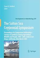The Salton Sea Centennial Symposium - Proceedings of a Symposium Celebrating a Century of Symbiosis Among Agriculture, Wildlife and People, 1905–2005