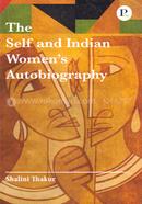 The Self And Indian Women's Autobiography