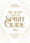 The Seven Types of Spirit Guide - 