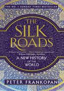 The Silk Roads: A New History of the World