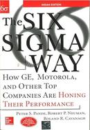 The Six Sigma Way : How GE, Motorola and Other Top Companies are Honing their Performance