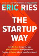 The Startup Way Making Entrepreneurship a Fundamental Discipline of Every Enterprise