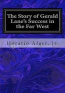 The Story of Gerald Lane's Success in the Far West