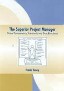 The Superior Project Manager Global Competency Standards And Best Practices