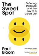 The Sweet Spot: Suffering, Pleasure and the Key to a Good Life
