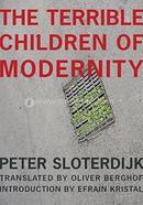 The Terrible Children of Modernity