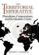 The Territorial Imperative Pluralism, Corporatism and Economic Crisis