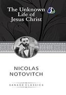 The Unknown Life of Jesus Christ
