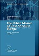 The Urban Mosaic of Post-Socialist Europe - Contributions to Economics