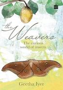 The Weavers : The Curious World of Insects