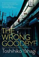 The Wrong Goodbye