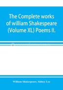 The complete works of william Shakespeare - (Volume XL) Poems II