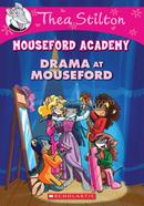 Thea Stilton Mouseford Academy - Drama At Mouseford